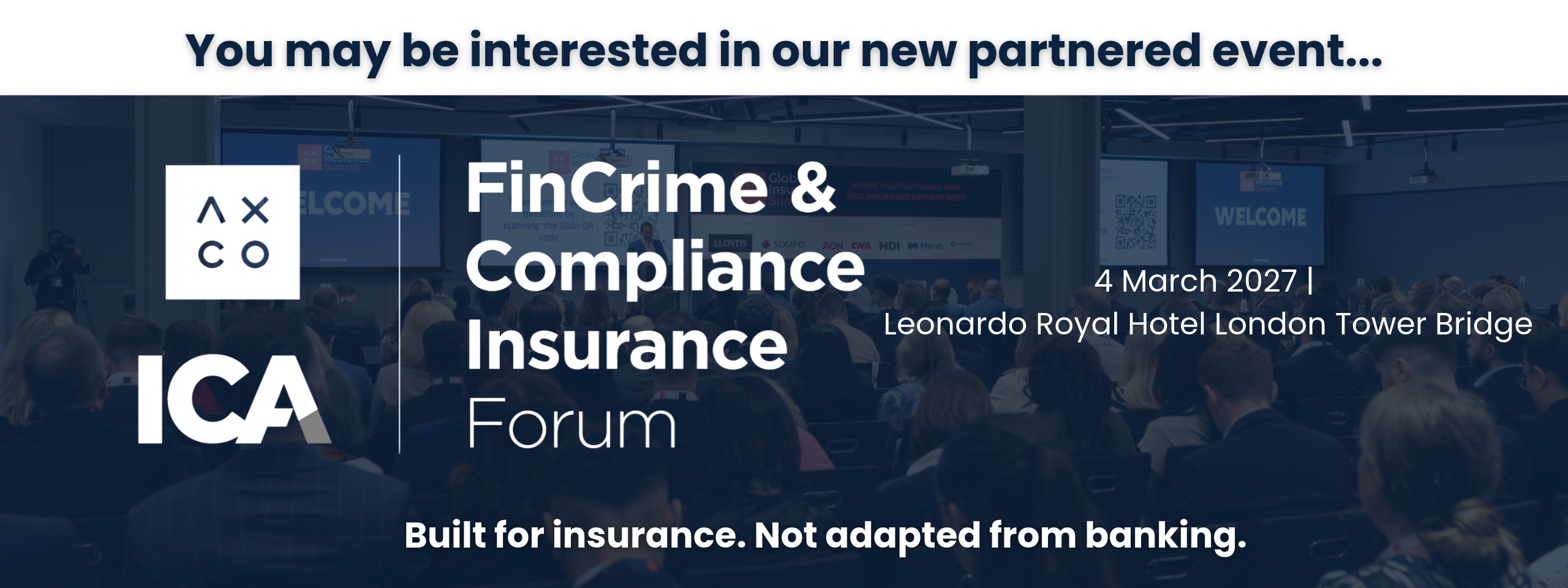 FinCrime & Compliance Insurance Forum 4 March 2027 Leonardo Royal Hotel London Tower Bridge